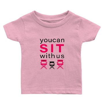 Discover You Can Sit With Us Baby T-shirts