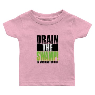 Discover DRAIN THE SWAMP Baby T-shirts
