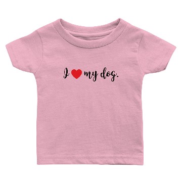 Discover I Love My Dog Baby T-shirts