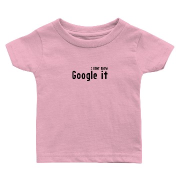 Discover I Don't Know Google It Baby T-shirts