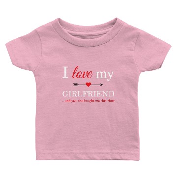 Discover I Love My Girlfriend Baby T-shirts