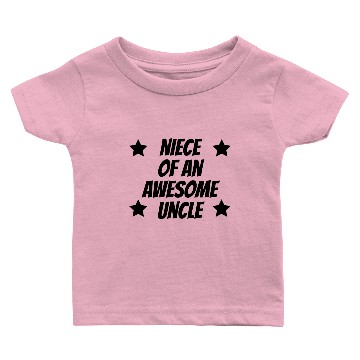 Discover Niece Of An Awesome Uncle Baby T-shirts