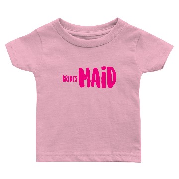 Discover brides Maid Baby T-shirts