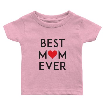 Discover Best Mom Ever Baby T-shirts