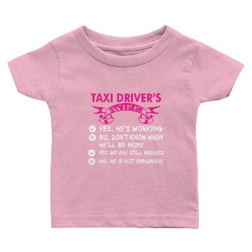 Discover Taxi Drivers Wife Yes Hes Working Baby T-shirts