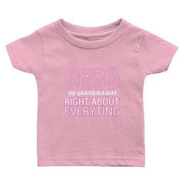 Discover Omg My Grandma Was Right About Everything Baby T-shirts