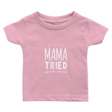 Discover Mama Tried Baby T-shirts