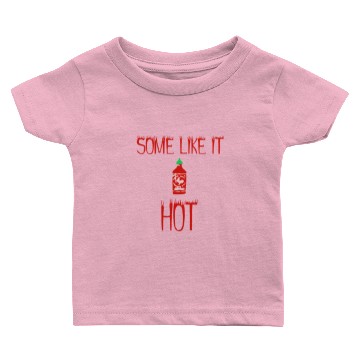 Discover Sriracha - Some Like It Hot Baby T-shirts