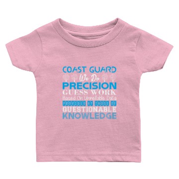 Discover Coast Guard Do Precision Work Unreliable Data Baby T-shirts