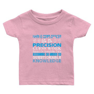 Discover Marine Corps Do Precision Work Unreliable Data Baby T-shirts