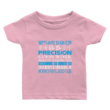 Discover Software Engineer Precision Work Unreliable Data Baby T-shirts