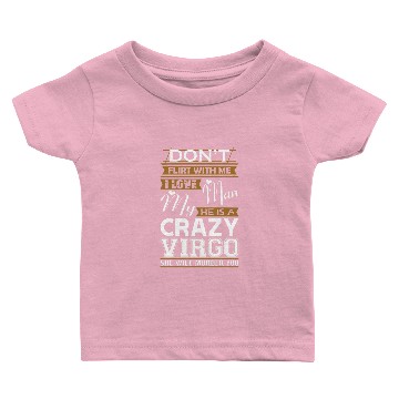 Discover Dont Flirt With Me Love My Man He Crazy Virgo Baby T-shirts