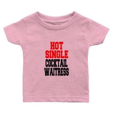 Discover Waitress - hot single cocktail waitress Baby T-shirts