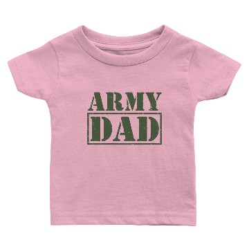 Discover Army Dad - Army Dad Baby T-shirts