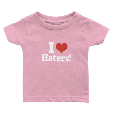 Discover I Love Haters Baby T-shirts