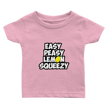 Discover easy peasy lemon squeezy Baby T-shirts