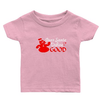 Discover Dear Santa Define Good Baby T-shirts