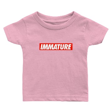 Discover IMMATURE Baby T-shirts