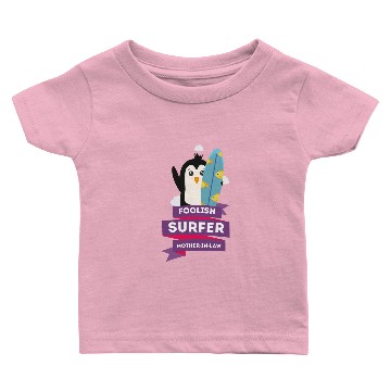 Discover foolish surfer mother in law Baby T-shirts