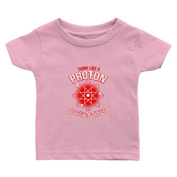 Discover Proton Stay Positive Baby T-shirts