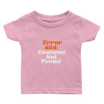 Discover Error 404 Costume Not Found Baby T-shirts