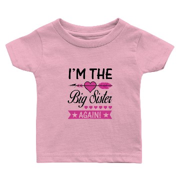 Discover I AM THE BIG SISTER AGAIN Baby T-shirts