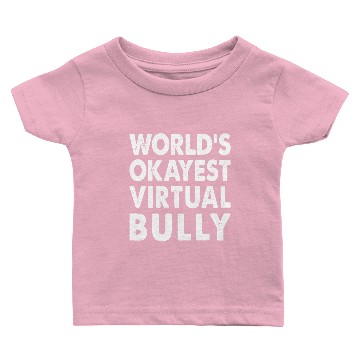 Discover World's Okayest Virtual Bully Baby T-shirts