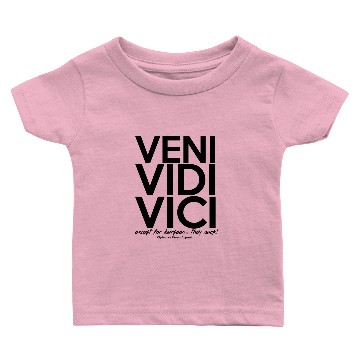 Discover VENI VIDI VICI BURPEES- Baby T-shirts