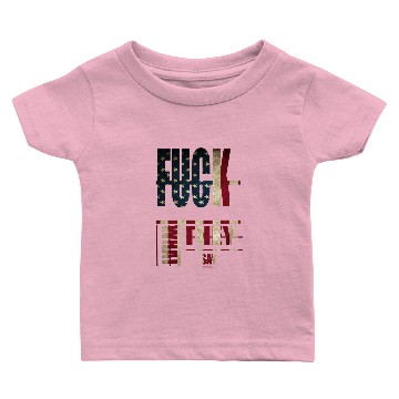 Discover fuck it Baby T-shirts