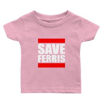 Discover Save Ferris Baby T-shirts Present Gift Birthday Funny