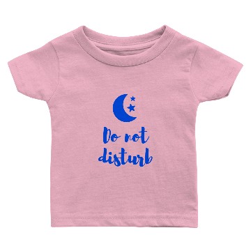 Discover Do not disturb, I'm sleeping Baby T-shirts