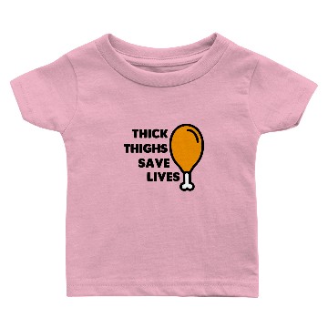 Discover Thick Thighs Save Lives Baby T-shirts