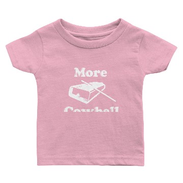 Discover more cowbell Baby T-shirts