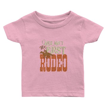 Discover This Ain't My First Rodeo. Baby T-shirts