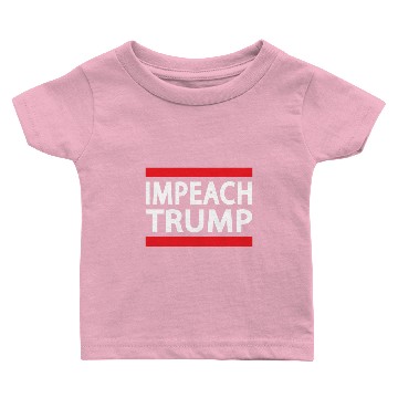 Discover IMPEACH TRUMP Baby T-shirts