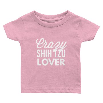 Discover Crazy Shih Tzu Lover Baby T-shirts