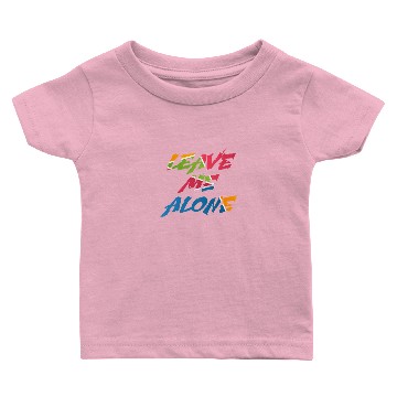 Discover Leave Me Alone Baby T-shirts