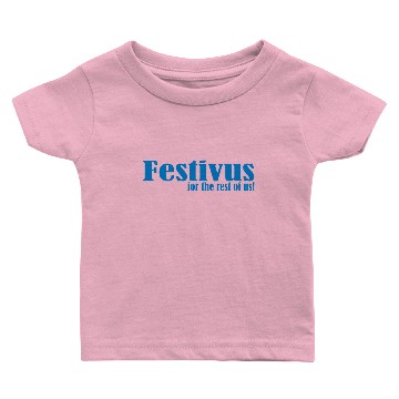 Discover Festivus Baby T-shirts