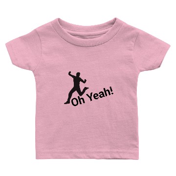 Discover Oh Yeah! Baby T-shirts