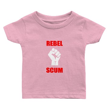 Discover Rebel Scum Baby T-shirts