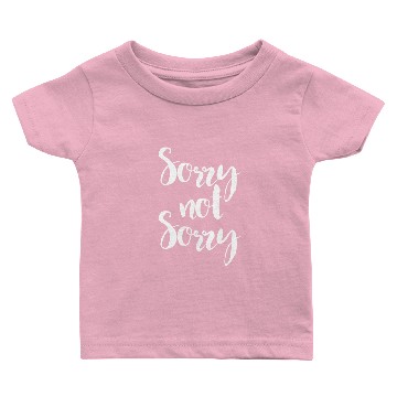Discover sorry not sorry offensive Baby T-shirts