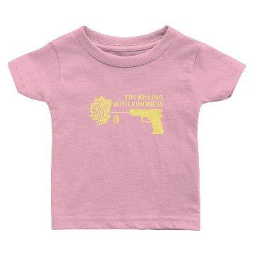 Discover Killing with Kindness Baby T-shirts
