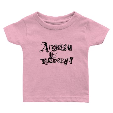 Discover Atheism is Temporary Baby T-shirts