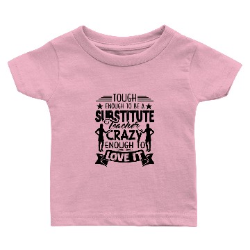 Discover Enough To Be A Substitute Teacher Baby T-shirts