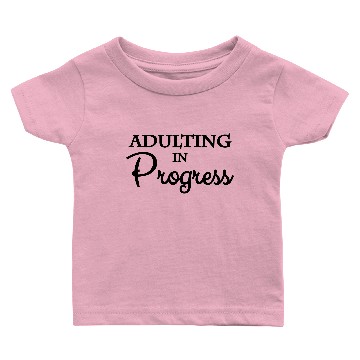 Discover Adulting in progress Baby T-shirts