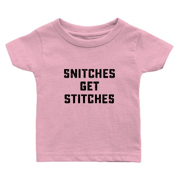 Discover SNITCHES GET STITCHES Baby T-shirts