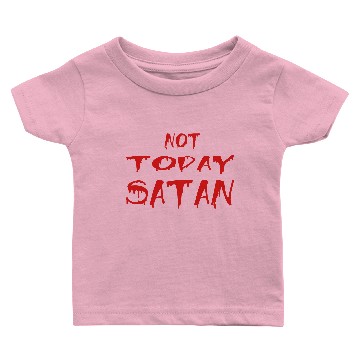 Discover not today satan Baby T-shirts