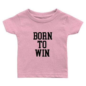 Discover Born To Win Baby T-shirts