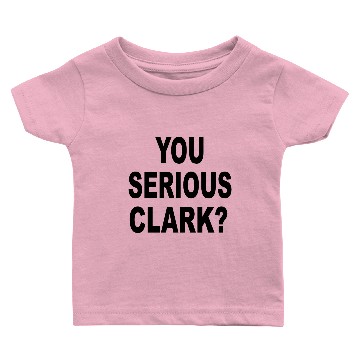 Discover You Serious Clark Baby T-shirts