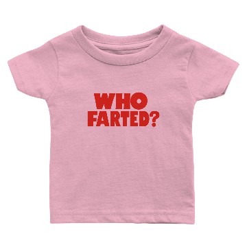Discover Who Farted Baby T-shirts
